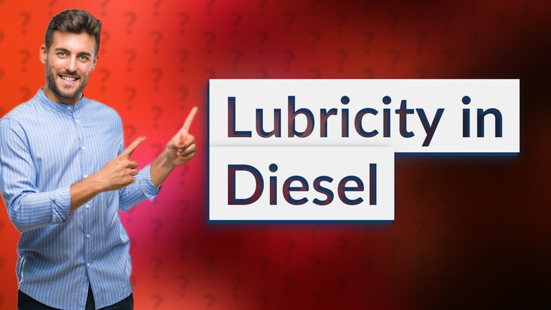 Lubricity in Diesel