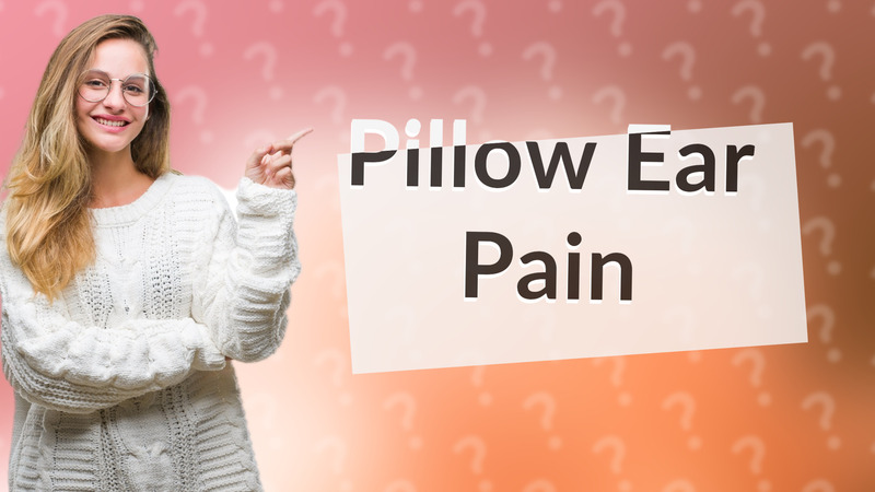 Pillow Ear Pain