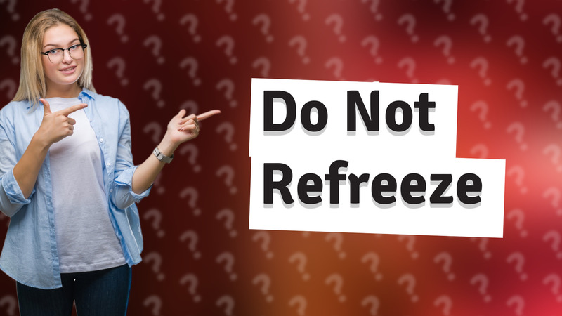 Do Not Refreeze