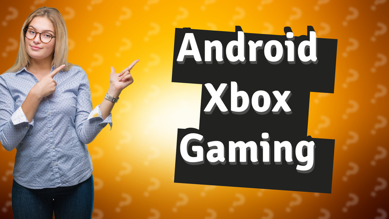 Android Xbox Gaming