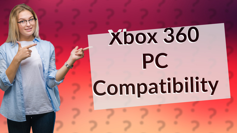 Xbox 360 PC Compatibility