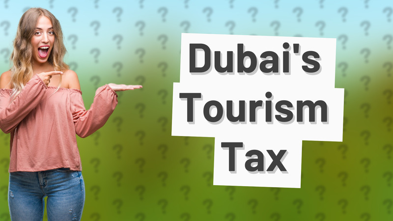 Dubai's Tourism Tax