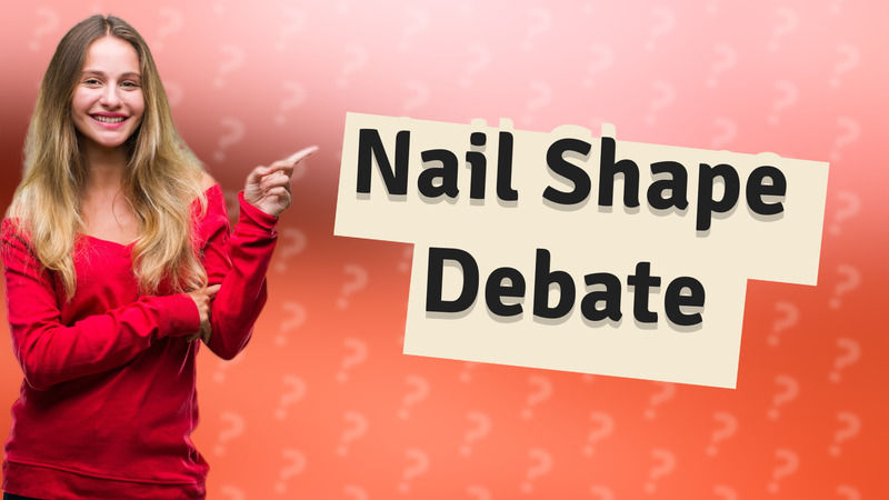 Nail Shape Debate