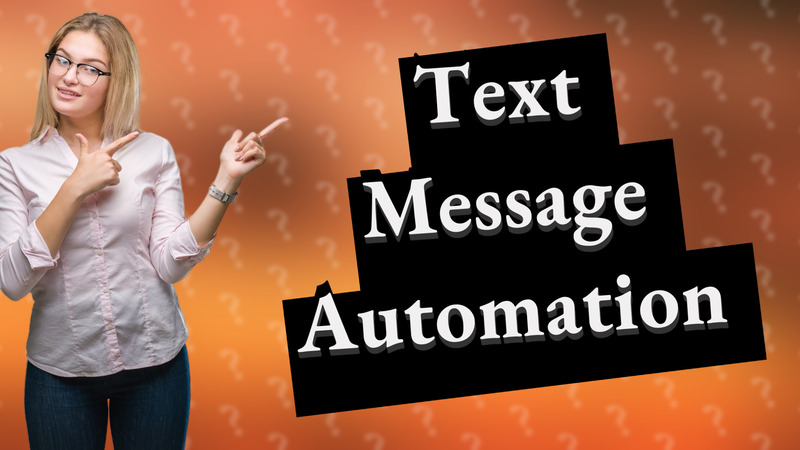 Text Message Automation