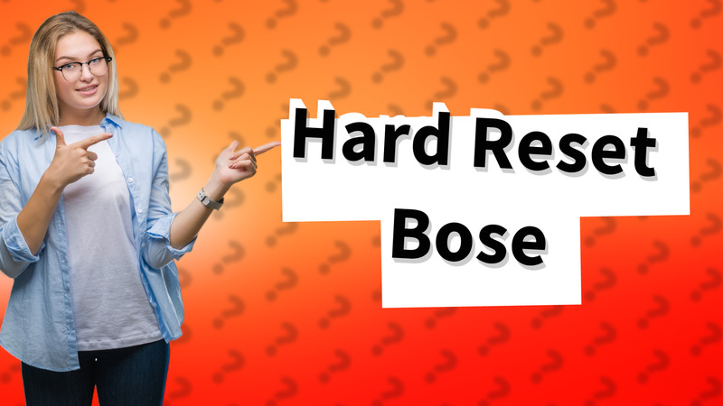 Hard Reset Bose