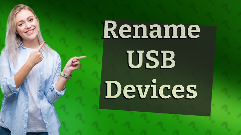 Rename USB Devices