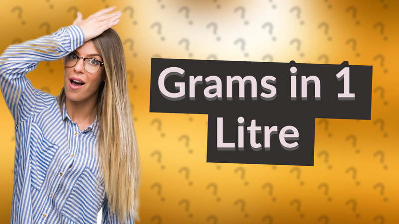 Grams in 1 Litre