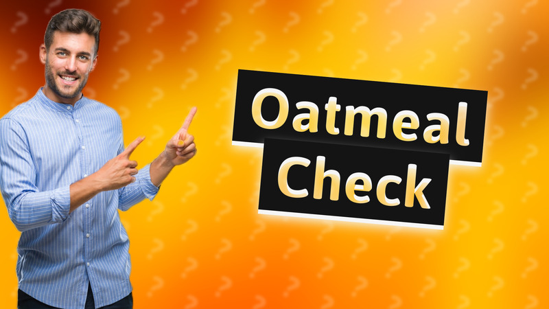 Oatmeal Check