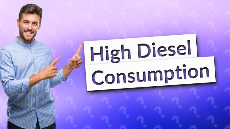 High Diesel Consumption