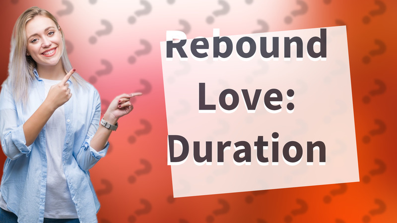 Rebound Love: Duration