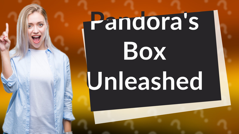 Pandora's Box Unleashed