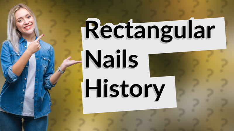 Rectangular Nails History