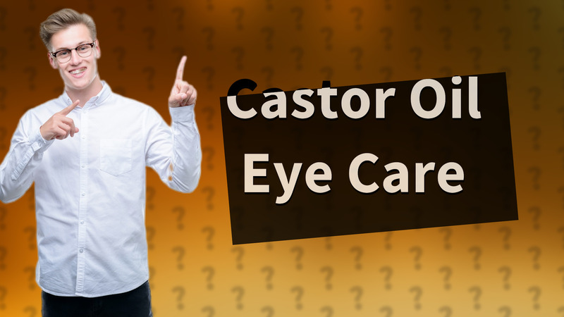 Castor Oil Eye Care