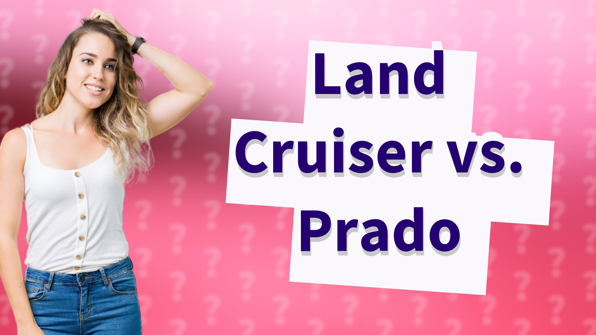 Land Cruiser vs. Prado