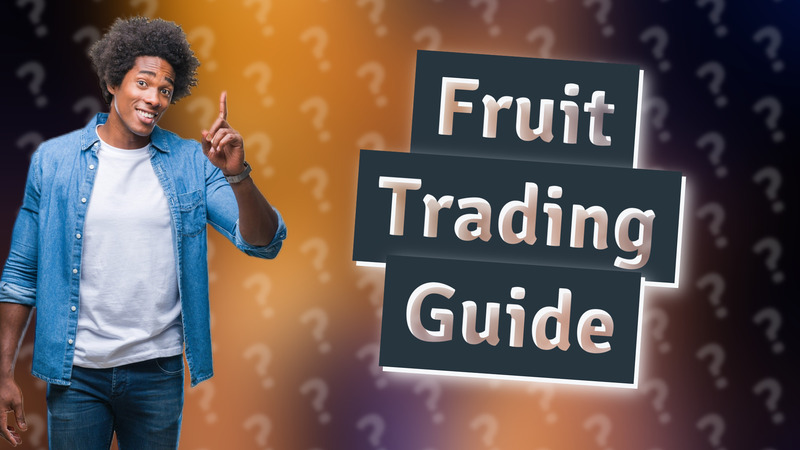 Fruit Trading Guide