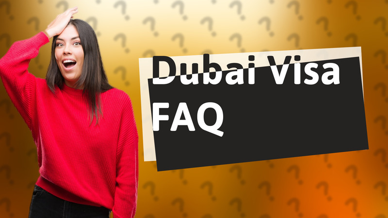 Dubai Visa FAQ