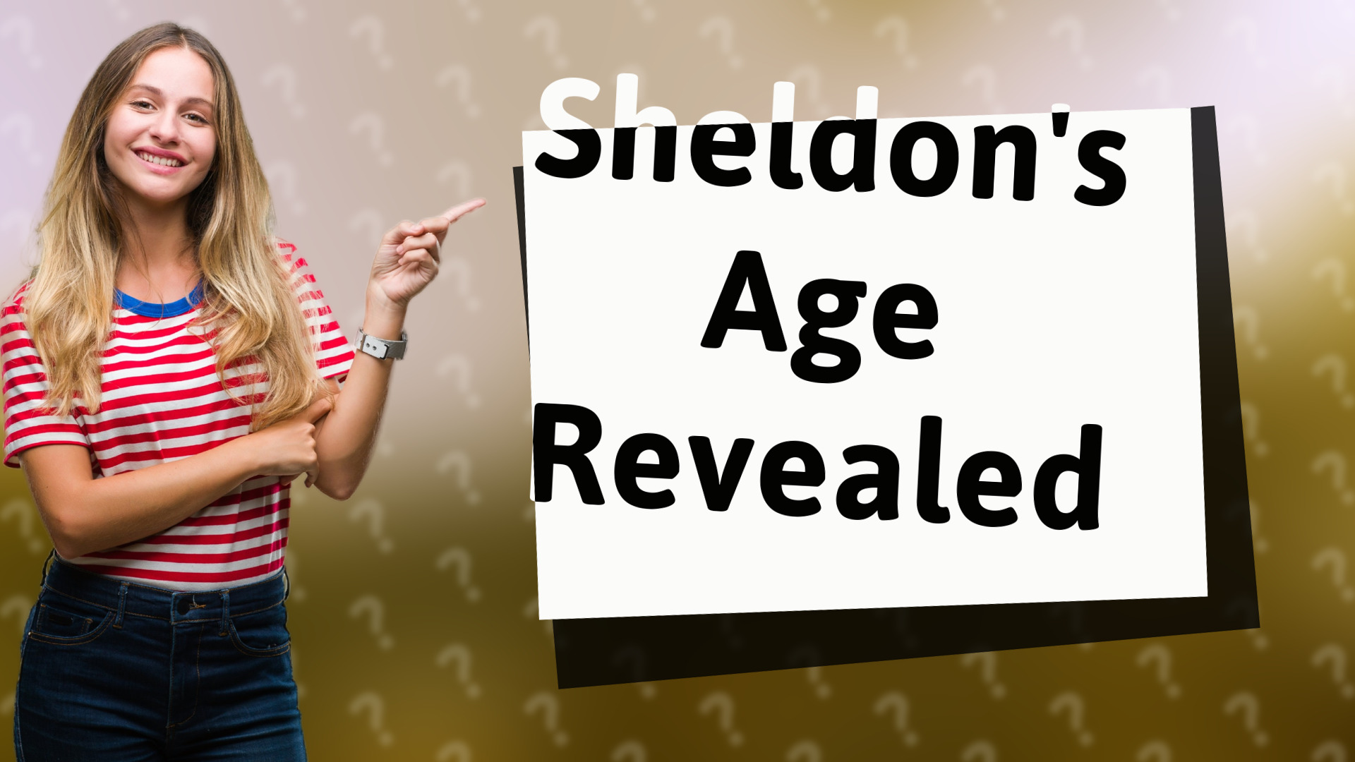 Sheldon's Age Revealed
