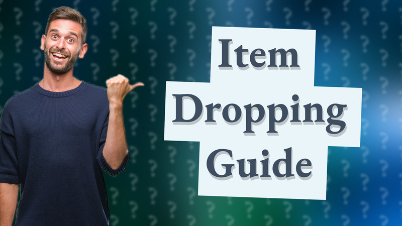 Item Dropping Guide