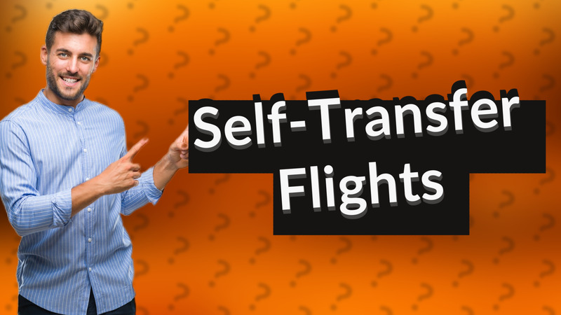 Self-Transfer Flights