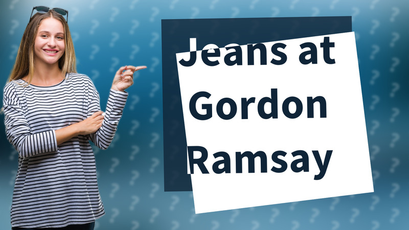 Jeans at Gordon Ramsay