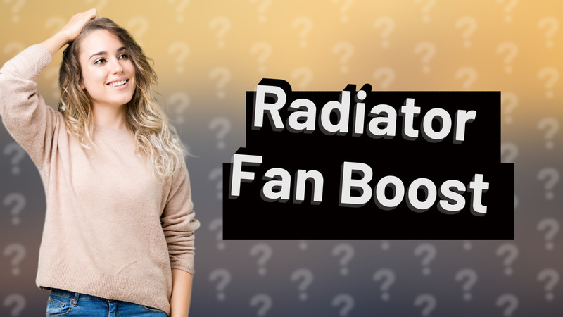Radiator Fan Boost