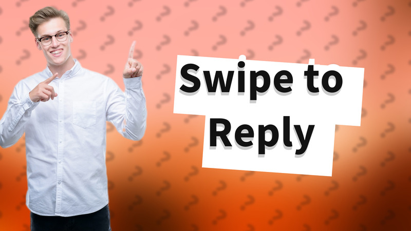 Swipe to Reply