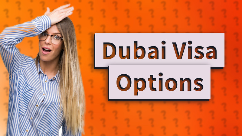 Dubai Visa Options
