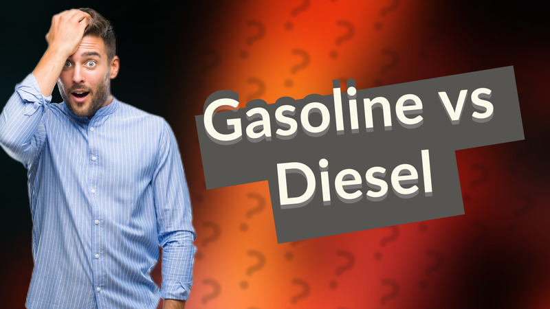 Gasoline vs Diesel