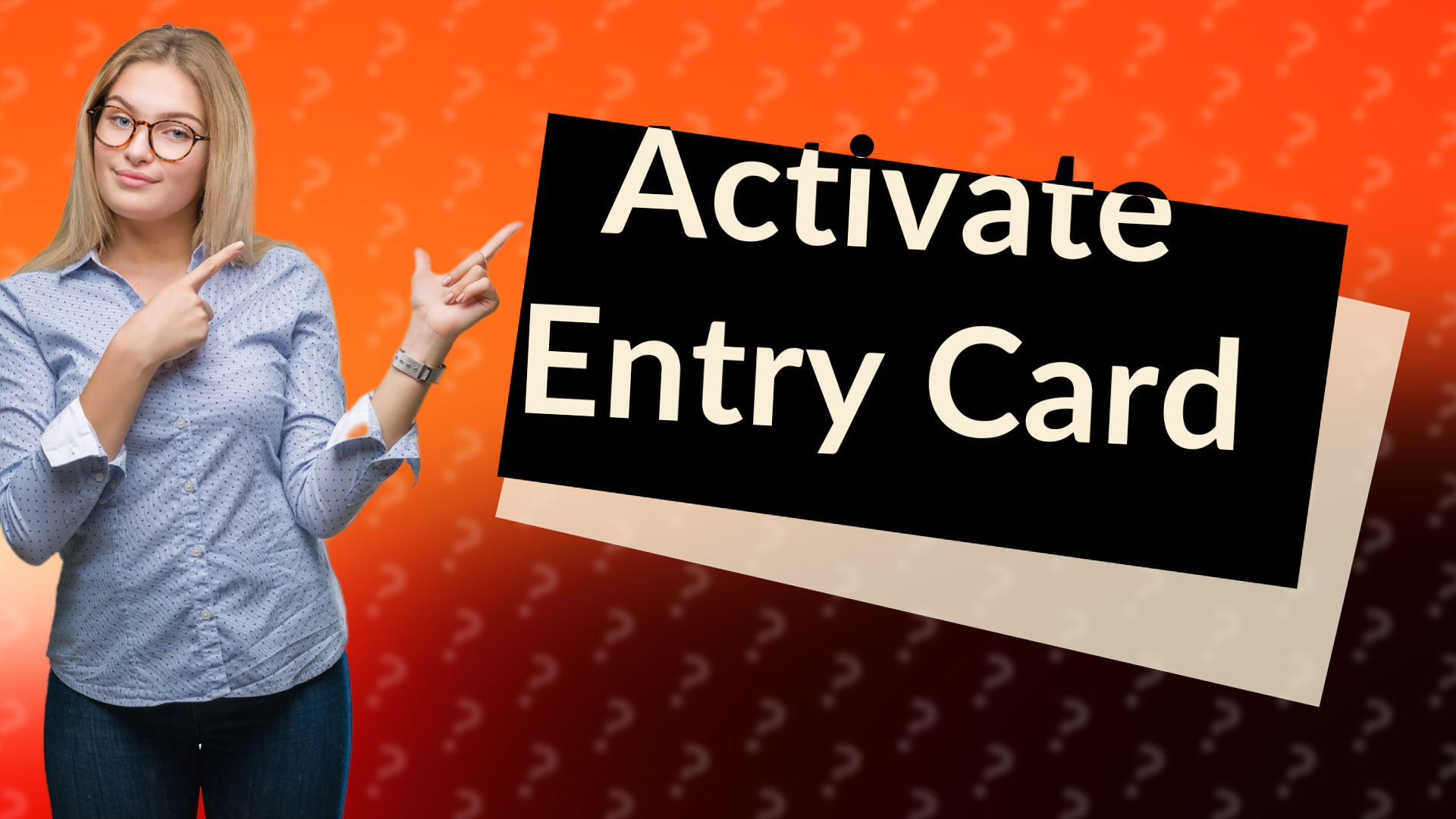 Activate Entry Card