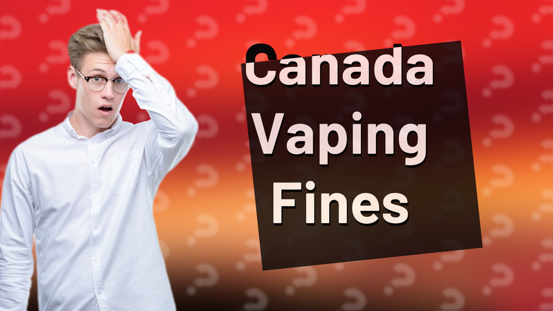 Canada Vaping Fines