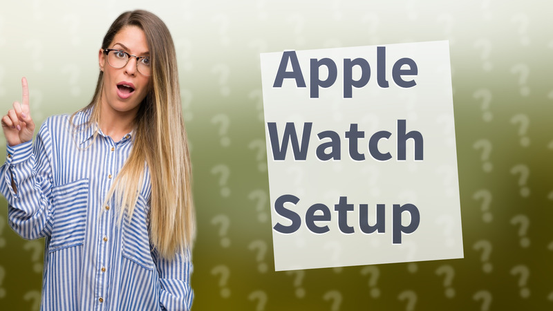 Apple Watch Setup