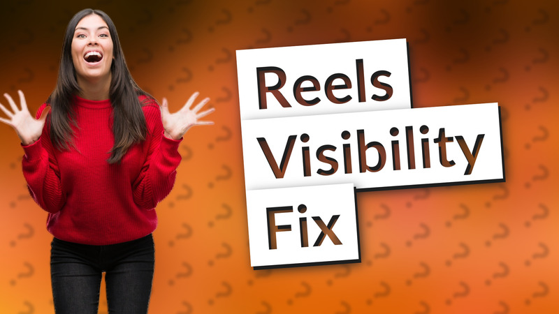Reels Visibility Fix
