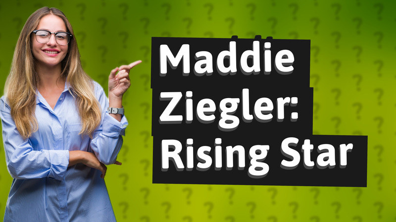 Maddie Ziegler: Rising Star