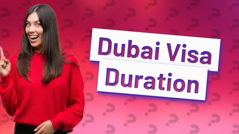 Dubai Visa Duration