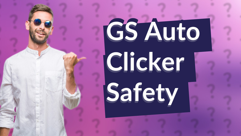 GS Auto Clicker Safety