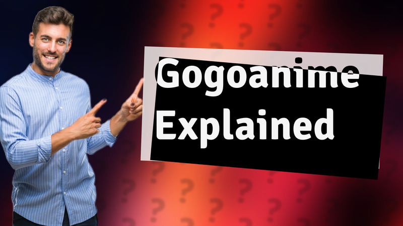 Gogoanime Explained
