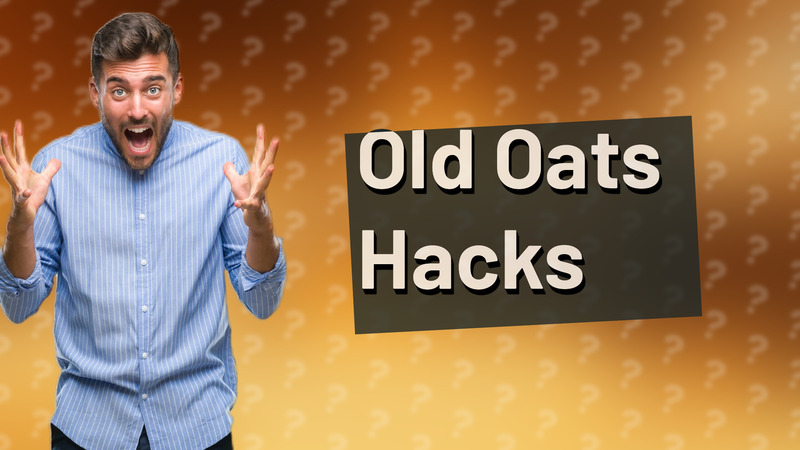 Old Oats Hacks