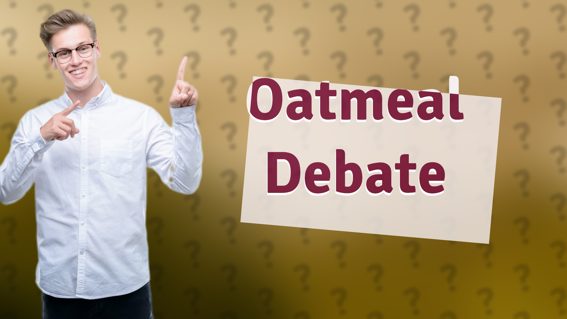 Oatmeal Debate