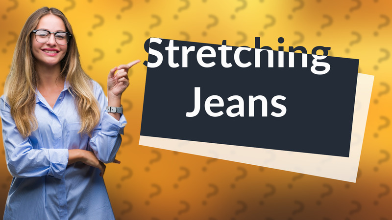Stretching Jeans