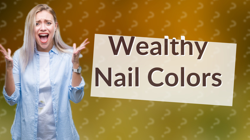 Wealthy Nail Colors