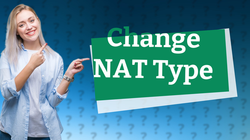 Change NAT Type