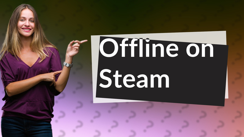 Offline on Steam