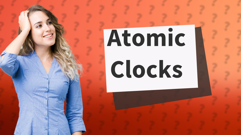 Atomic Clocks