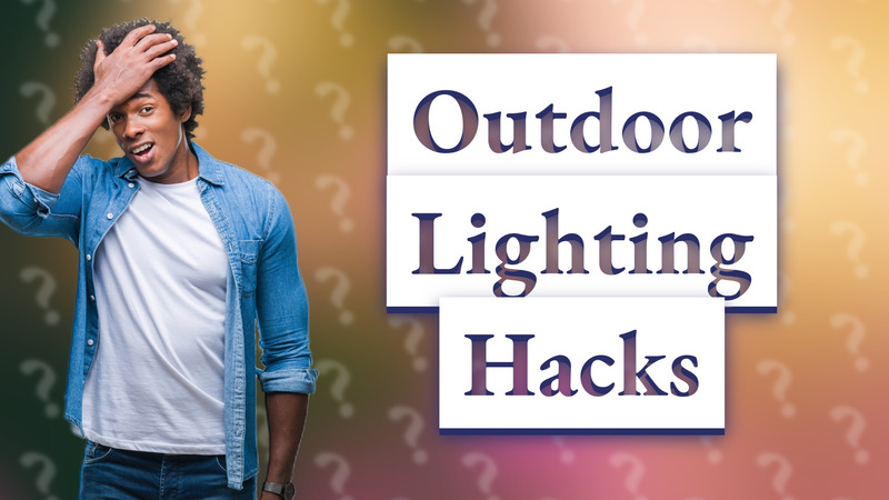 Outdoor Lighting Hacks