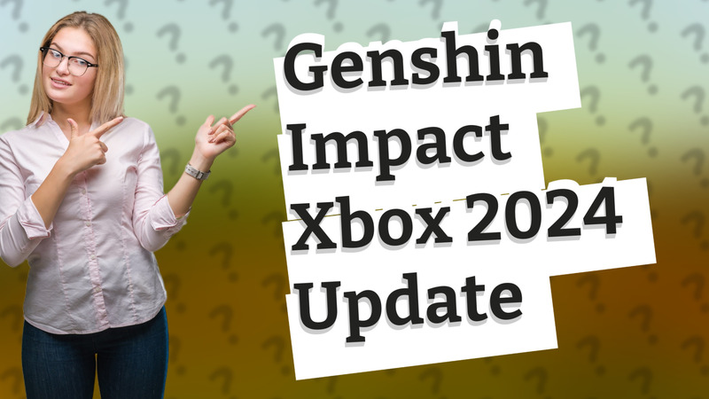 Genshin Impact Xbox 2024 Update