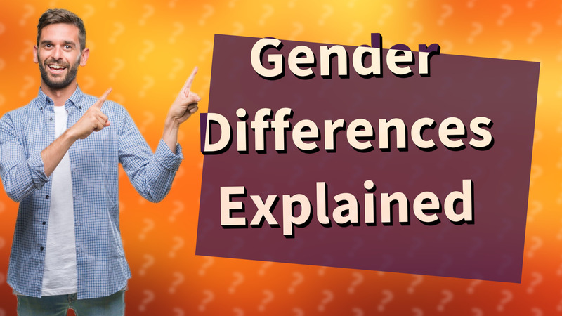 Gender Differences Explained