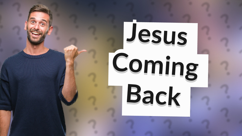 Jesus Coming Back