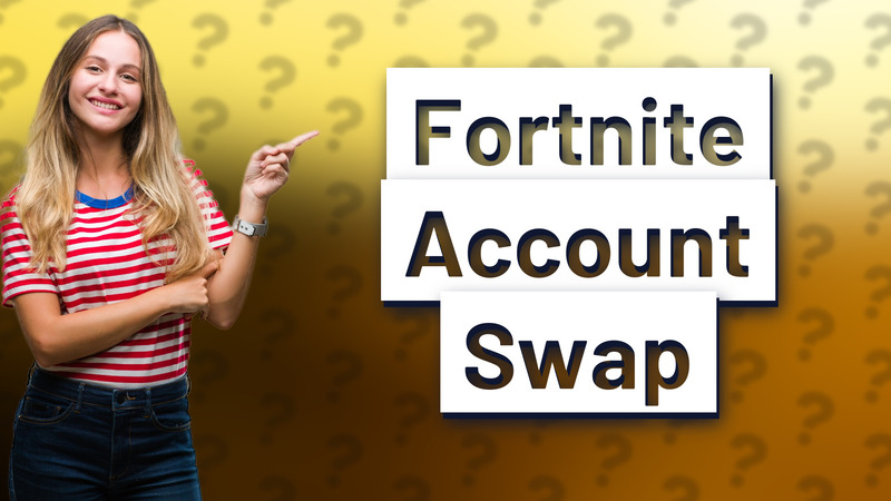Fortnite Account Swap