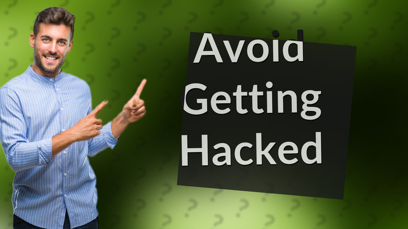 Avoid Getting Hacked