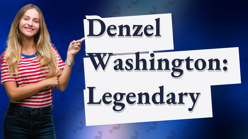 Denzel Washington: Legendary